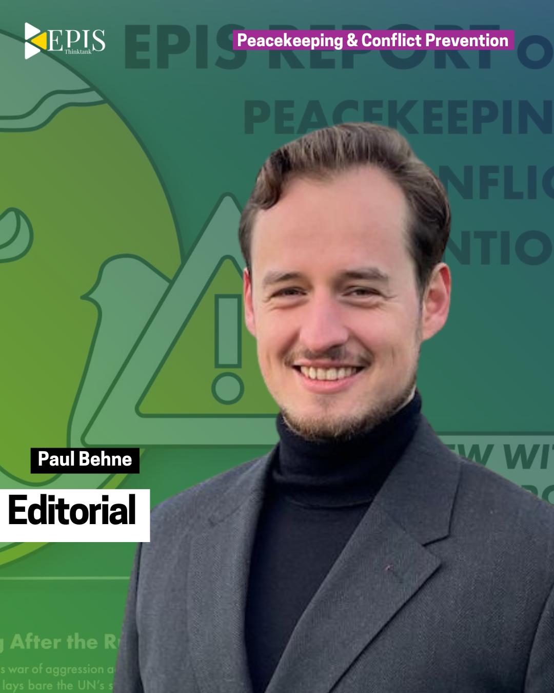 Editorial: EPIS Report on Peacekeeping & Conflict Prevention Issue I